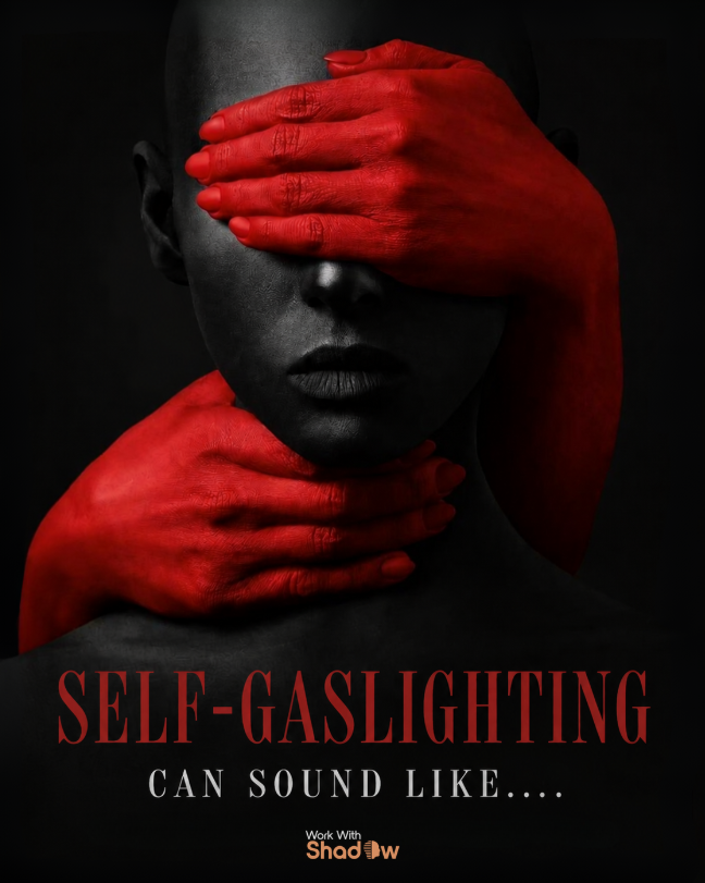 Self-Gaslighting Can Sound Like