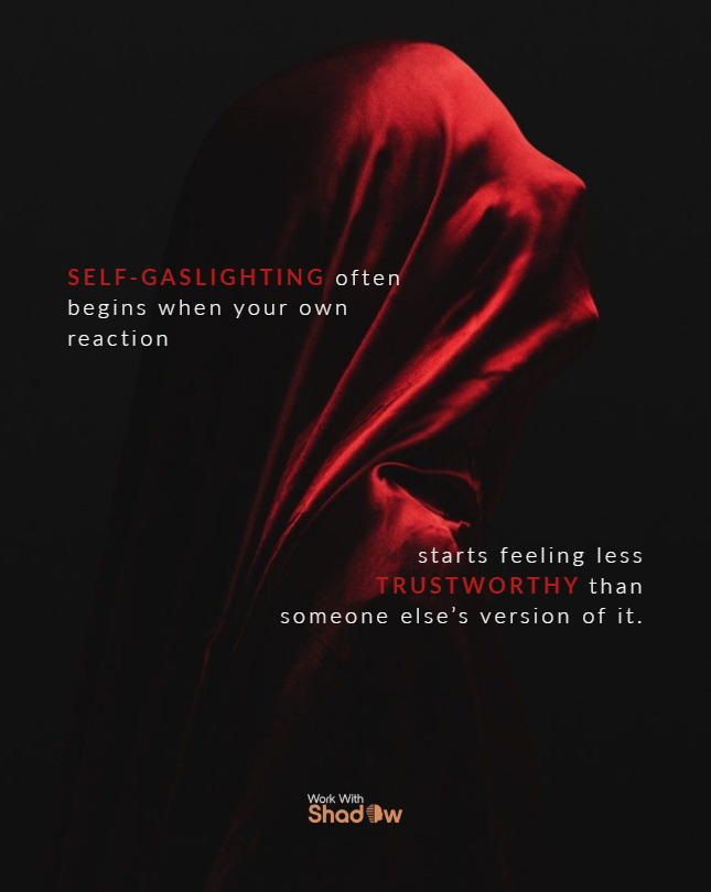 Self-Gaslighting Often Begins When...