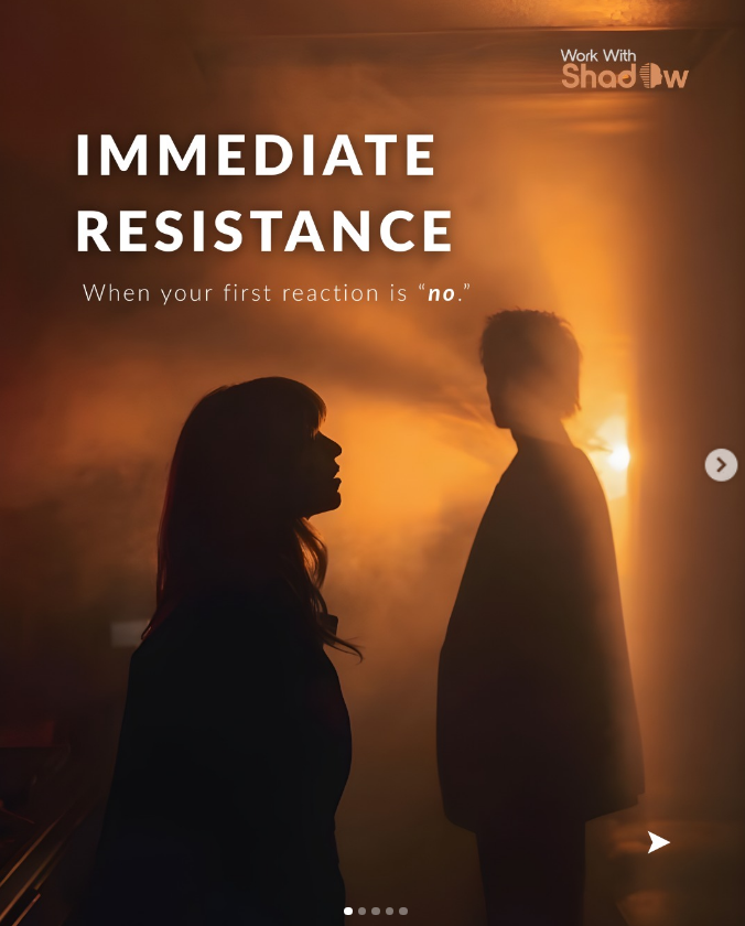 Work With Shadow — Immediate Resistance