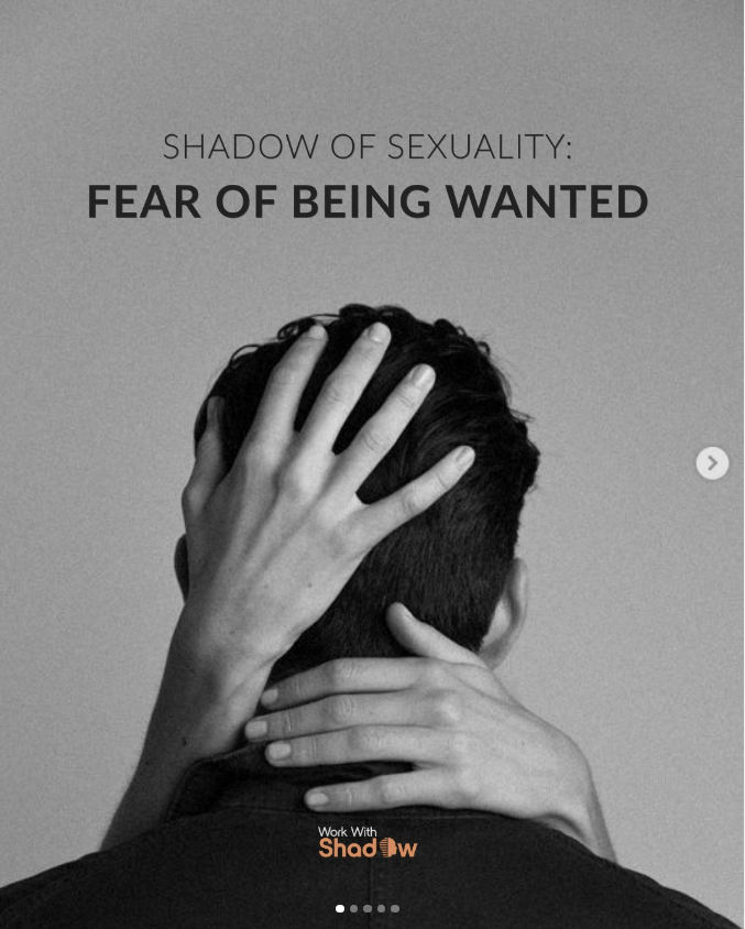 Work With Shadow — Fear of Being Wanted