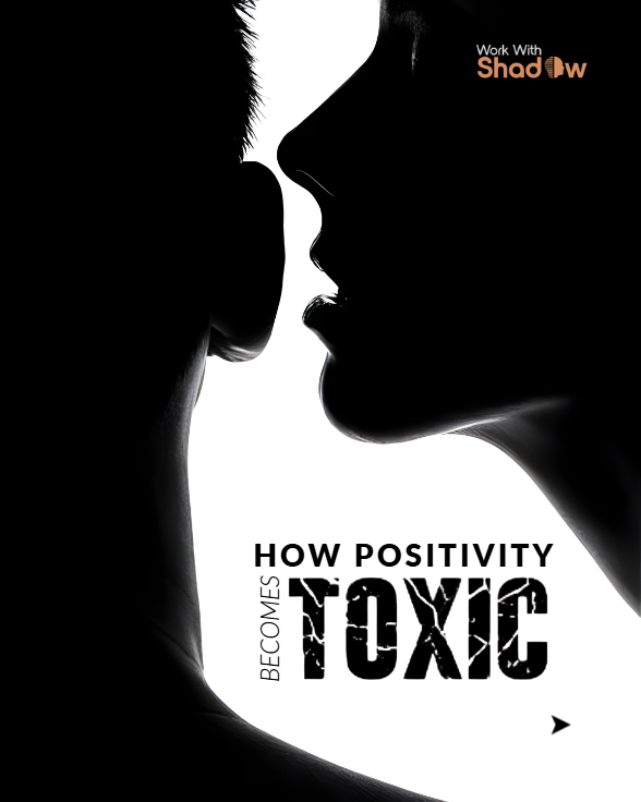 Work With Shadow — Toxic Positivity