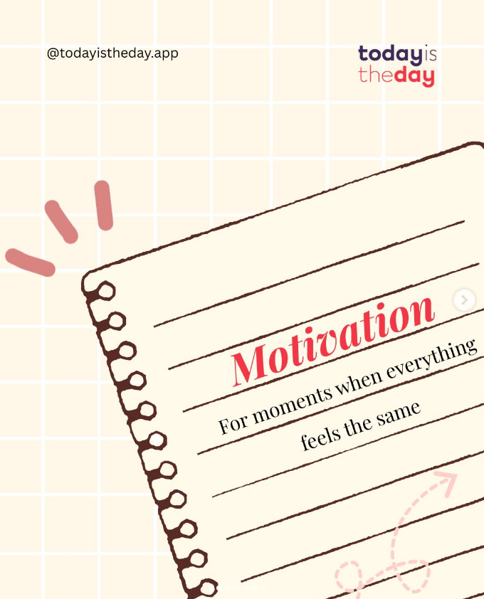 Today is the Day — Motivation